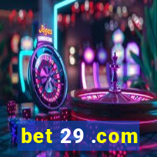 bet 29 .com